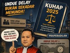 Menafsirkan Undue Delay Sebagai Objek Baru Praperadilan