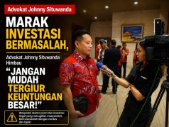 Marak Investasi Bermasalah, Advokat Johnny Situwanda Himbau ” Jangan Mudah Tergiur Keuntungan Besar!